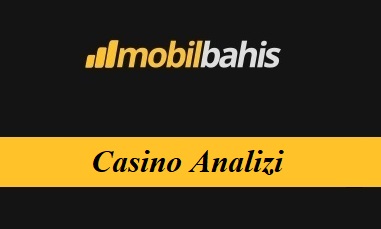 Mobilbahis Casino Analizi