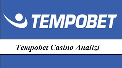 Tempobet Casino Analizi