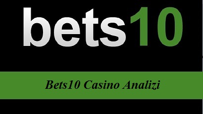 Bets10 Casino Analizi